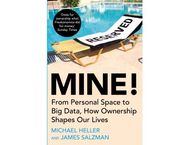 Mine!: From Personal Space to Big Data, How Ownership Shapes Our Lives