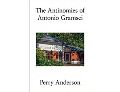The Antinomies of Antonio Gramsci (With a New Preface)