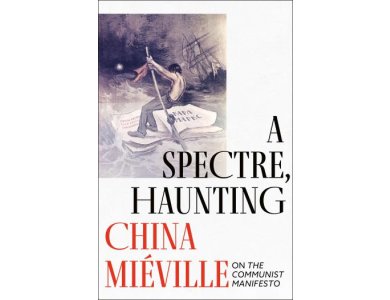 Spectre, Haunting: On the Communist Manifesto