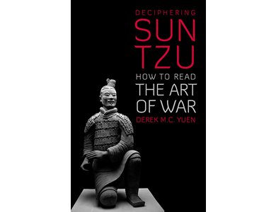 Deciphering Sun Tzu: How to Read the Art of War