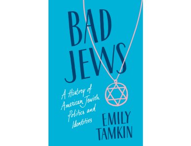 Bad Jews: A History of American Jewish Politics and Identities