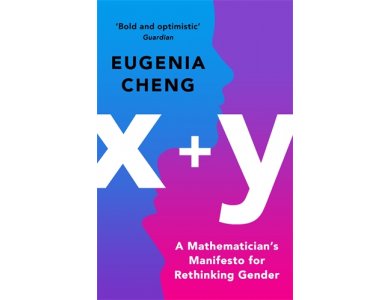 x+y: A Mathematician's Manifesto for Rethinking Gender