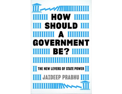 How Should A Government Be?: The New Levers of State Power