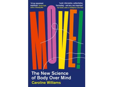 Move!: The New Science of Body Over Mind