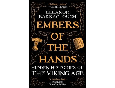 Embers of the Hands: Hidden Histories of the Viking Age