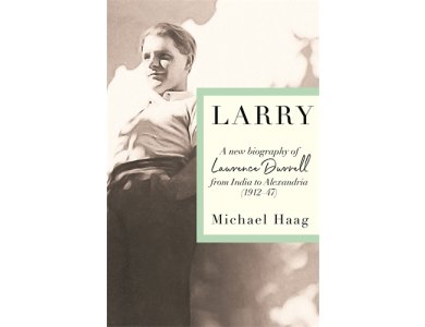 Larry: A New Biography of Lawrence Durrell, 1912–1945