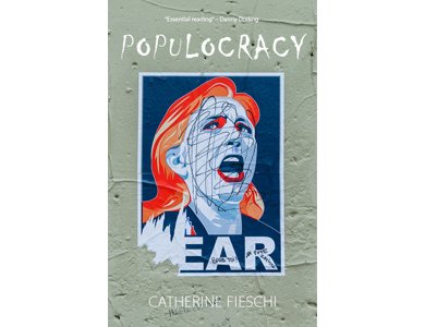 Populocracy: The Tyranny of Authenticity and the Rise of Populism