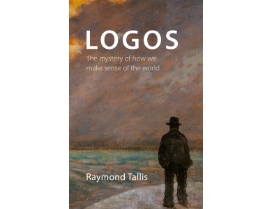 Logos: The Mystery of How We Make Sense of the World