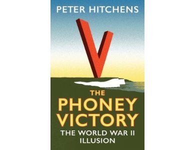 The Phoney Victory: The World War II Illusion