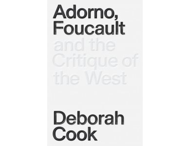 Adorno, Foucault and the Critique of the West