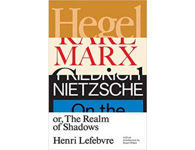 Hegel, Marx, Nietzsche: Or the Realm of Shadows