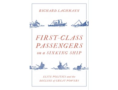 First-Class Passengers on a Sinking Ship: Elite Politics and the Decline of Great Powers