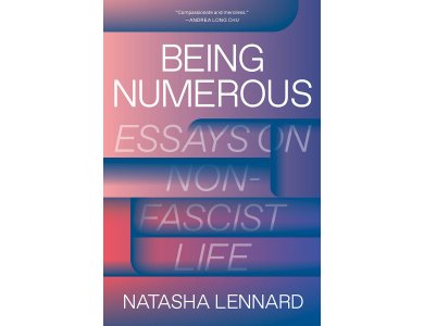 Being Numerous: Essays on Non-Fascist Life