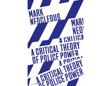 A Critical Theory of Police Power: The Fabrication of the Social Order