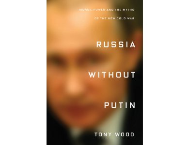 Russia Without Putin: Money, Power and the Myths of the New Cold War