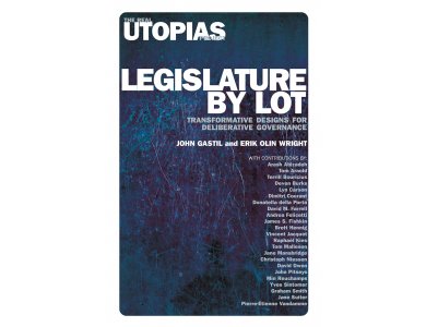 Legislature by Lot: Transformative Designs for Deliberative Governance