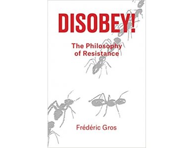 Disobey!: A Philiosophy of Resistance