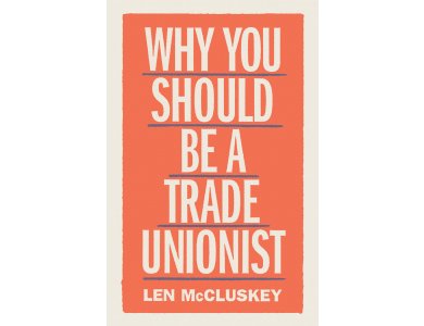 Why You Should Be a Trade Unionist