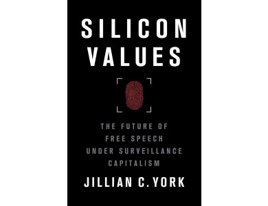 Silicon Values: The Future of Free Speech Under Surveillance Capitalism