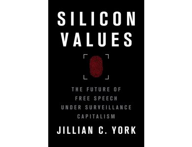 Silicon Values: The Future of Free Speech Under Surveillance Capitalism