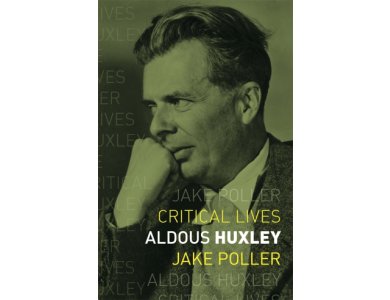 Aldous Huxley (Critical Lives)