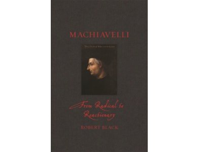 Machiavelli: From Radical to Reactionary