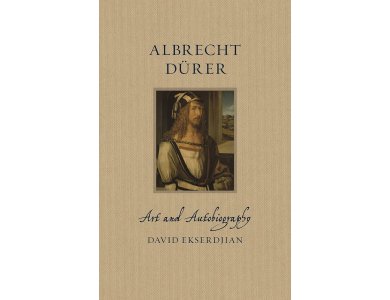 Albrecht Dürer: Art and Autobiography