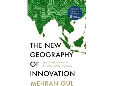 The New Geography of Innovation: The Global Contest for Breakthrough Technologies