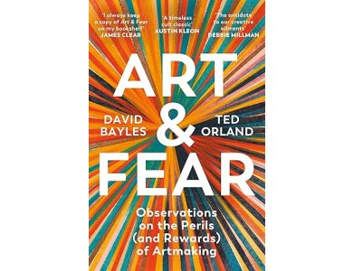 Art & Fear: Observations on the Perils (and Rewards) of Artmaking