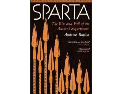 Sparta: The Rise and Fall of an Ancient Superpower