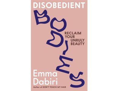 Disobedient Bodies: Reclaim Your Unruly Beauty
