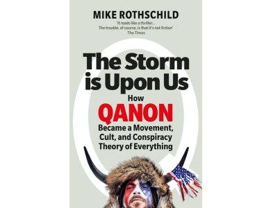 The Storm Is Upon Us: How QAnon Became a Movement, Cult, and Conspiracy Theory of Everything