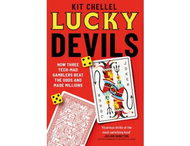 Lucky Devils: How Three Tech-Mad Gamblers Beat The Odds and Made Millions