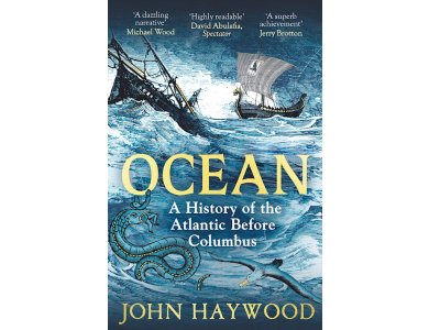 Ocean: A History of the Atlantic Before Columbus