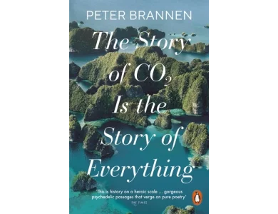 The Story of CO2 Is the Story of Everything
