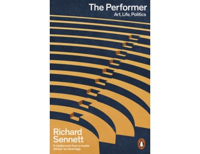The Performer: Art, Life, Politics
