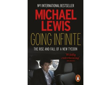 Going Infinite: The Rise and Fall of a New Tycoon