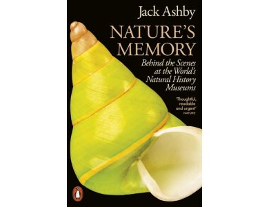 Nature's Memory: Behind the Scenes at the World’s Natural History Museums