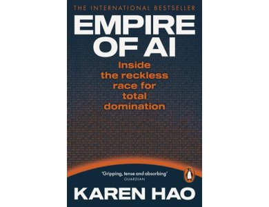 Empire of AI: Inside the Reckless Race for Total Domination