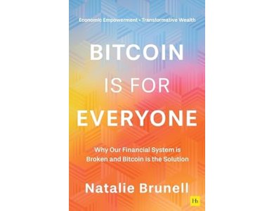 Bitcoin is for Everyone: Why Our Financial System is Broken and Bitcoin is the Solution