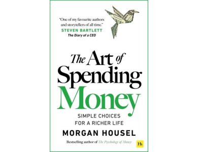 The Art of Spending Money: Simple Choices for a Richer Life