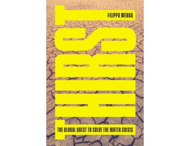 Thirst: The Global Quest to Solve the Water Crisis