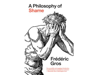 A Philosophy of Shame: A Revolutionary Emotion