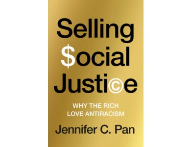 Selling Social Justice: Why the Rich Love Antiracism