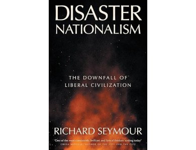 Disaster Nationalism: The Downfall of Liberal Civilization