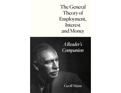 The General Theory of Employment, Interest and Money: A Reader's Companion
