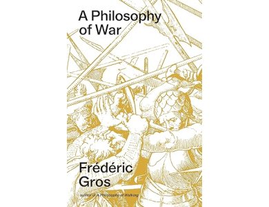 A Philosophy of War: Why We Fight