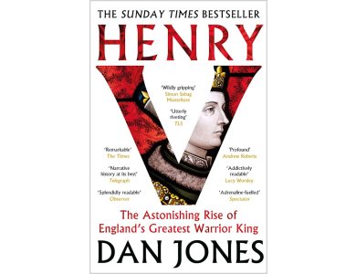 Henry V: The Astonishing Rise of England's Greatest Warrior King