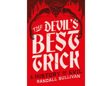 The Devil's Best Trick: A History of Evil