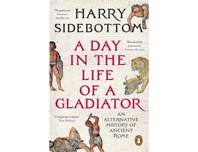 A Day in the Life of a Gladiator: An Alternative History of Ancient Rome